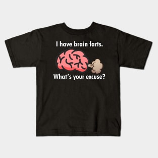 I have brain farts. Kids T-Shirt